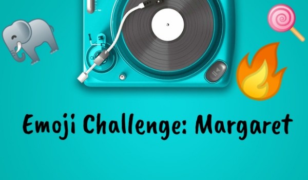 Emoji Challenge: Margaret