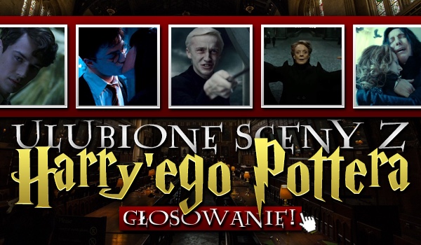 Ulubione sceny z „Harry’ego Pottera” – głosowanie!