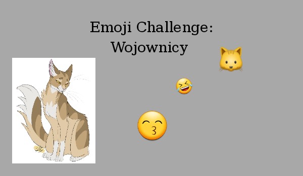 Emoji Challenge: Wojownicy