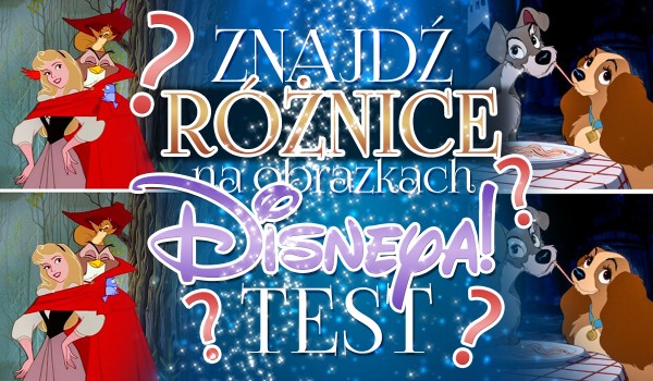 Znajdź różnice na obrazkach Disneya!