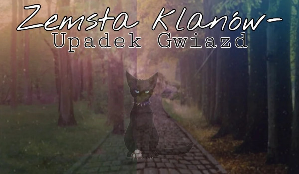 Zemsta Klanów~Upadek Gwiazd #2