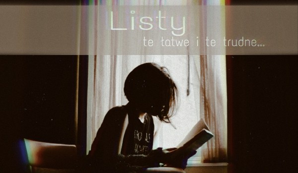 Listy te łatwe i te trudne… #2