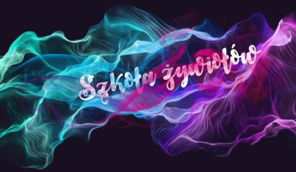Szkoła Żywiołów #prolog