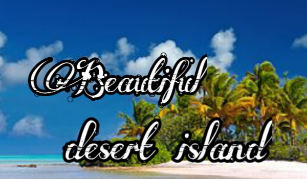 Beautyfull desert island | przedstawienie postaci