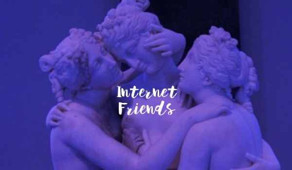 Internet Friends