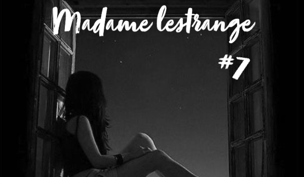 Madame Lestrange #7