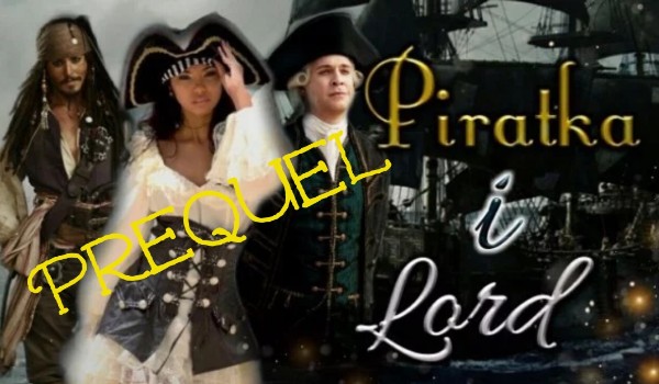 Piratka i Lord prequel#3