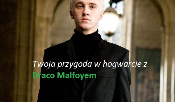 Twoja przygoda z Draco Malfoyem #2