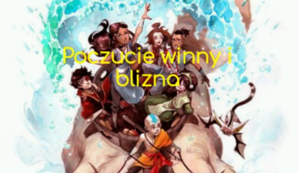 Poczucie winny i blizna 1