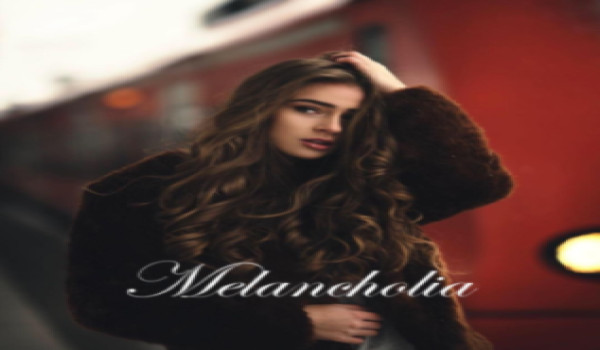 Melancholia – Rozdział I