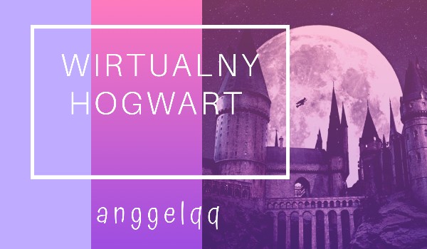 Wirtualny hogwart – rozdział 3