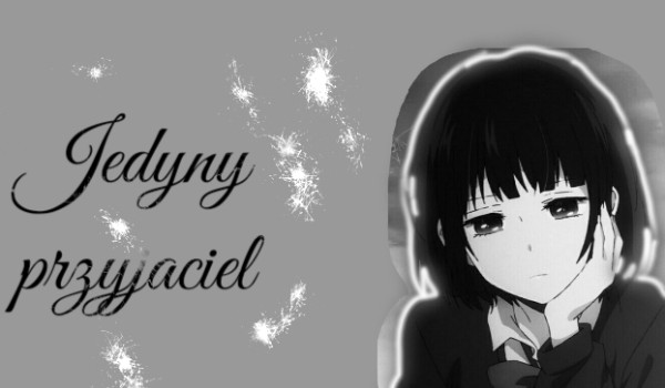 Jedyny przyjaciel. Rozdział 3