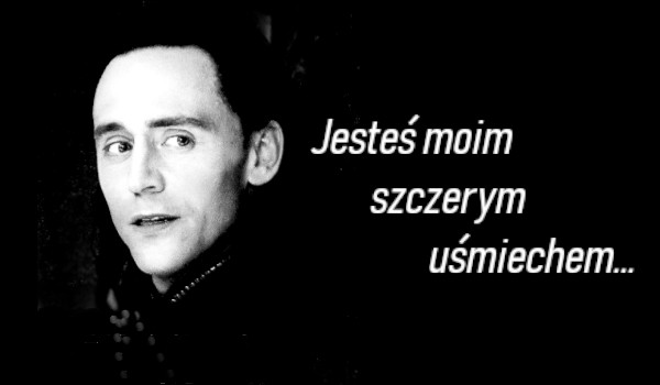 Jesteś moim szczerym uśmiechem #53