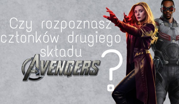 Rozpoznasz członków drugiego składu Avengers?