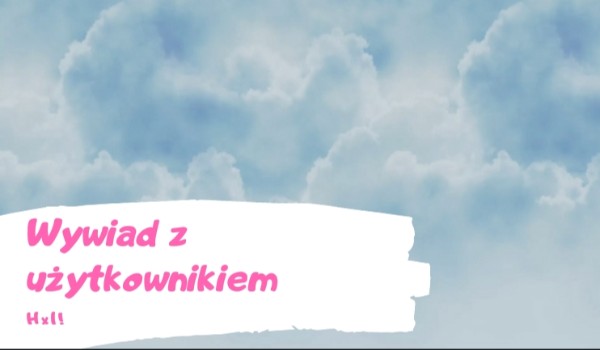 Wywiad z użytkownikiem Hx1