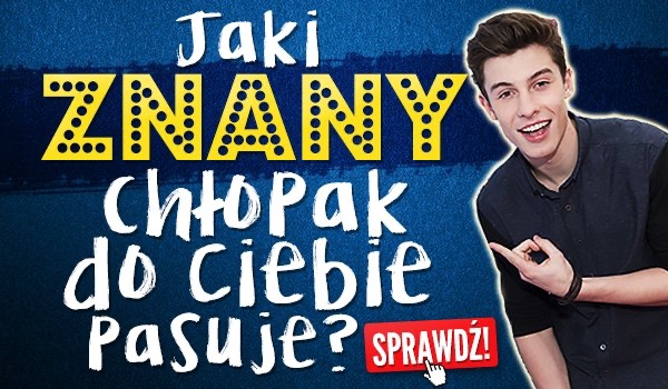 Kto do ciebie pasuje?