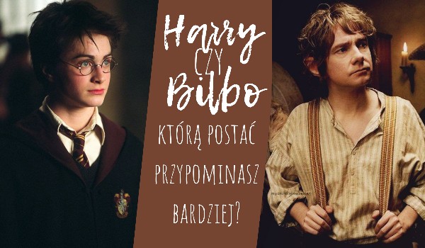 Harry Potter czy Bilbo Baggins? — Którą z tych książkowych postaci przypominasz?