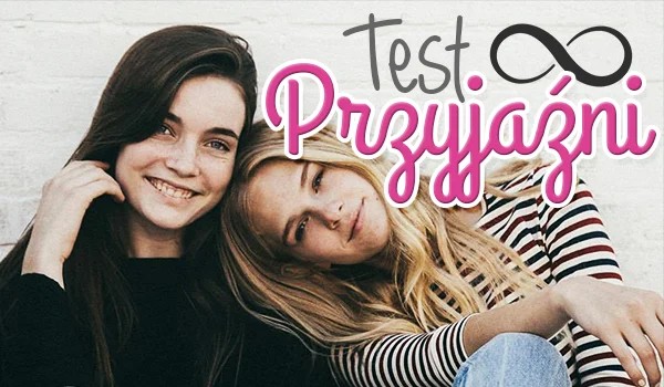 Test przyjaźni
