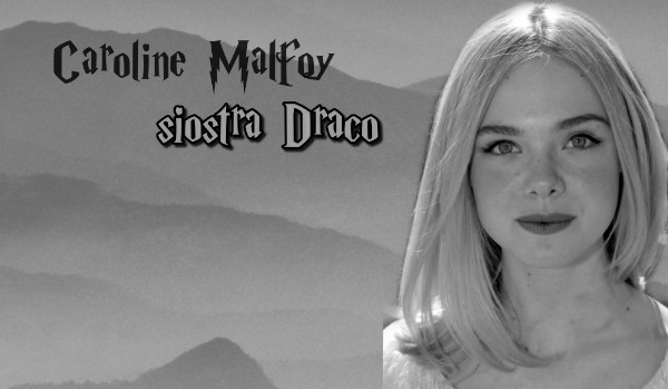Caroline Malfoy – Draco Sister part2