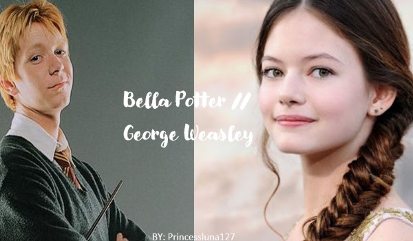 Bella Potter // George Weasley #4