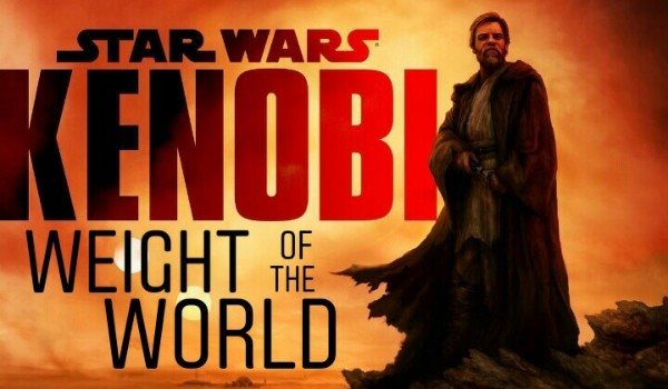 Kenobi: Weight of the World | #Prolog