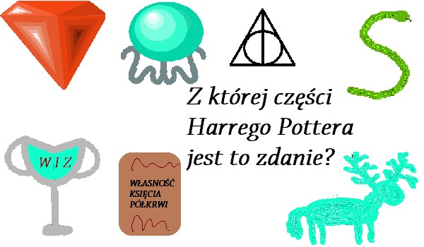 Z której części Harrego Pottera jest to zdanie?