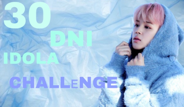 30 dni idola challenge 00