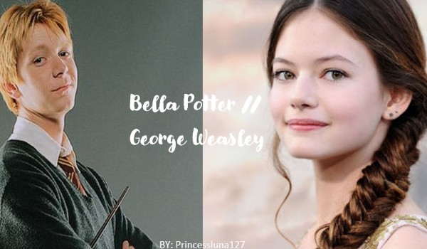 Bella Potter // George Weasley