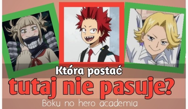 Która postać tutaj nie pasuje? ~ Boku no hero academia