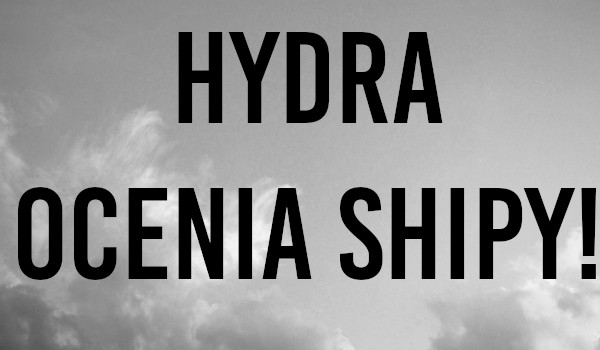 Hydra ocenia shipy! #Spamano
