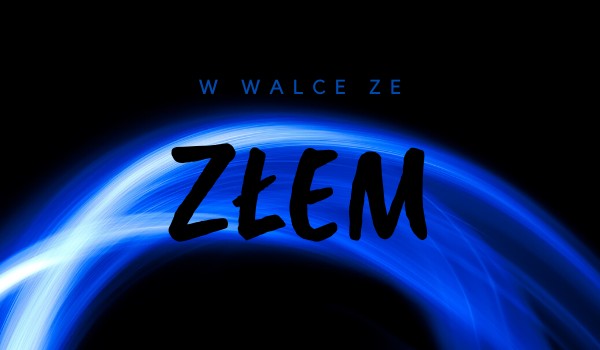 W walce ze Złem ~ #6