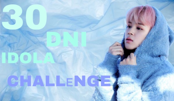 30 dni idola challenge 12