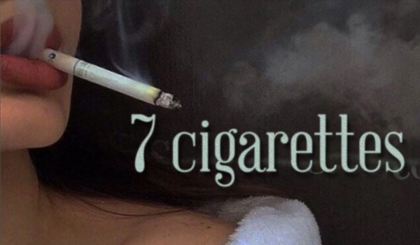 7 cigarettes