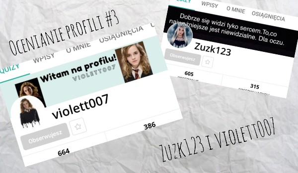 Ocenianie profili #3 – @violett007 i @Zuzk123!