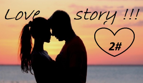 Love story 2#