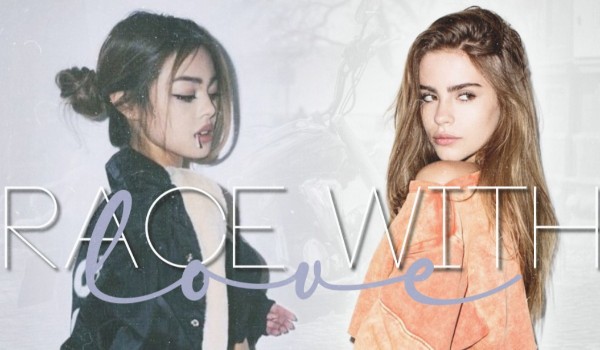 Race with Love – ROZDZIAŁ 4