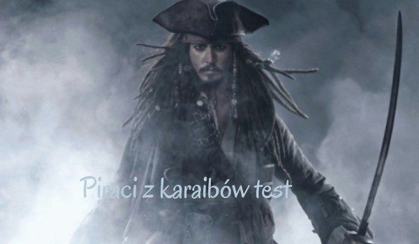 Test – jak dobrze znasz film piraci z karaibów