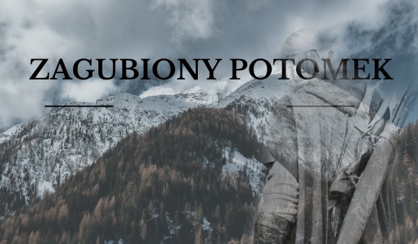 Zagubiony Potomek #11