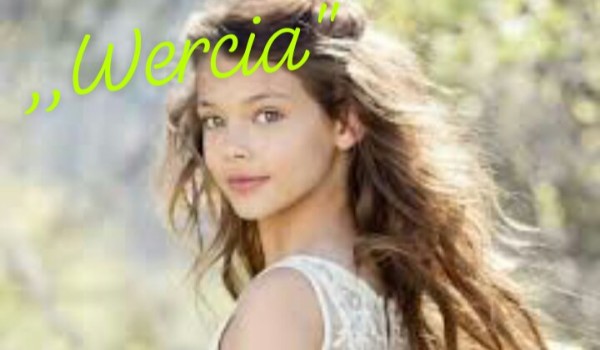 ,,Wercia”- część 2