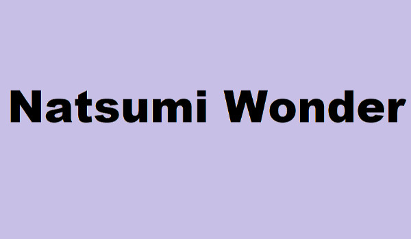 ciekawostki o Natsumi Wonder