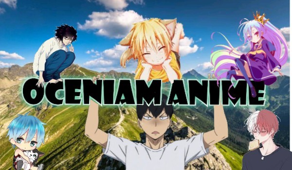 Oceniam Anime #6