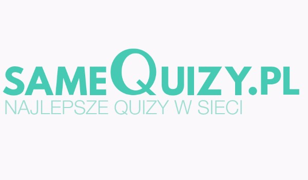 Jak dobrze znasz typy Quizów na SameQuizy?
