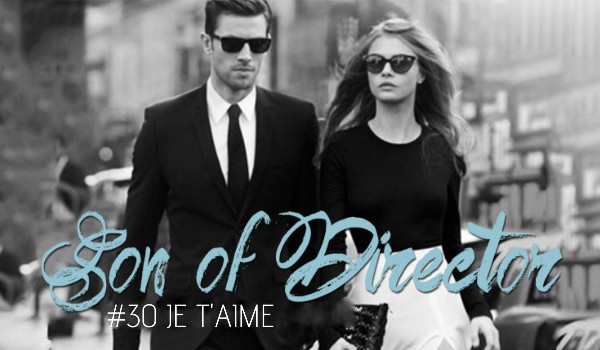 Son of Director #30 – Je T’aime