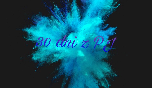 30 dni z PJ #15