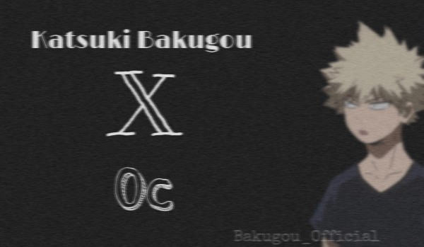 Katsuki Bakugou × Oc ~ #1