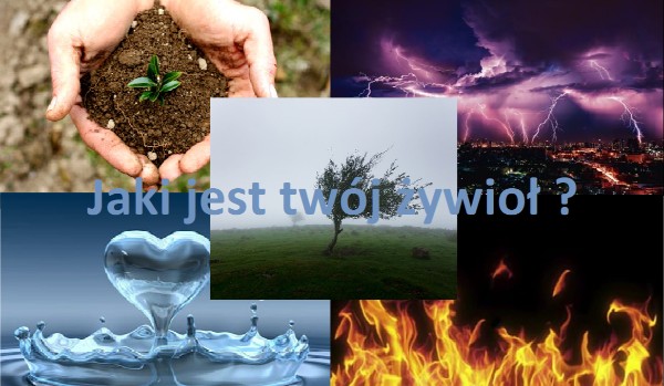 Jaki jest twój żywioł ?