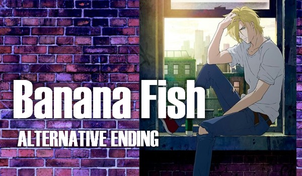 Banana Fish – alternative ending #4