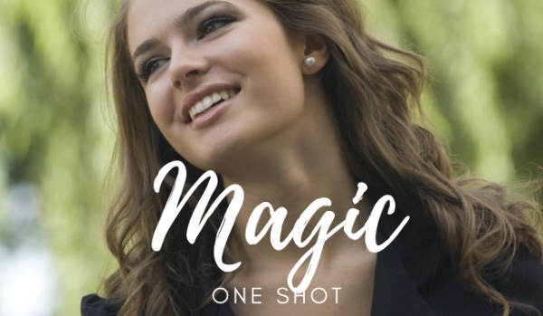 Magic ~ One Shot.