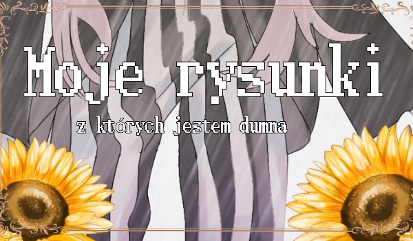 Moje rysunki 2 +fanart