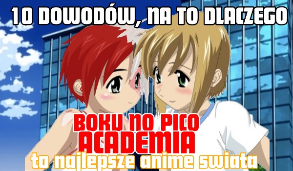 10 dowodów na to, dlaczego „Boku no Pico Academia” to najlepsze anime świata!